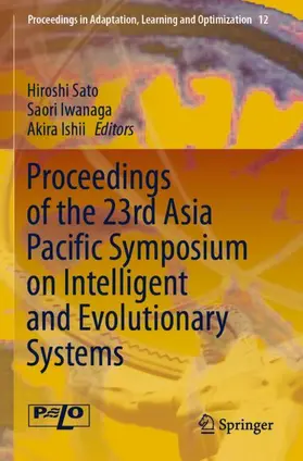 Sato / Ishii / Iwanaga |  Proceedings of the 23rd Asia Pacific Symposium on Intelligent and Evolutionary Systems | Buch |  Sack Fachmedien