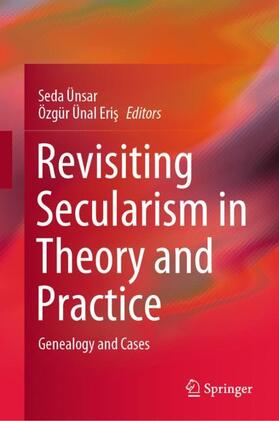 Ünal Eris / Ünsar / Ünal Eris | Revisiting Secularism in Theory and Practice | Buch | 978-3-030-37455-6 | sack.de