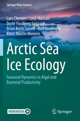 Lund-Hansen / Søgaard / Sorrell |  Arctic Sea Ice Ecology | Buch |  Sack Fachmedien