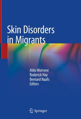 Morrone / Naafs / Hay | Skin Disorders in Migrants | Buch | 978-3-030-37475-4 | sack.de