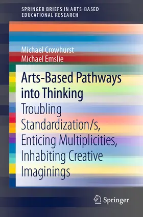Crowhurst / Emslie |  Arts-Based Pathways into Thinking | eBook | Sack Fachmedien