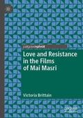 Brittain |  Love and Resistance in the Films of Mai Masri | Buch |  Sack Fachmedien