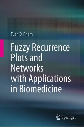 Pham | Fuzzy Recurrence Plots and Networks with Applications in Biomedicine | E-Book | www.sack.de