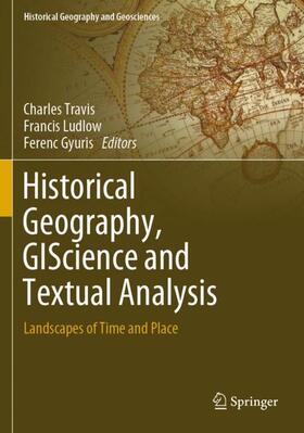 Travis / Gyuris / Ludlow | Historical Geography, GIScience and Textual Analysis | Buch | 978-3-030-37571-3 | sack.de