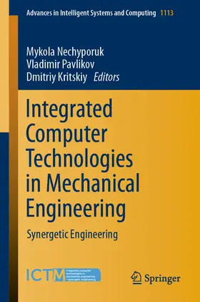 Nechyporuk / Pavlikov / Kritskiy | Integrated Computer Technologies in Mechanical Engineering | E-Book | sack.de