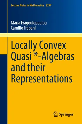 Fragoulopoulou / Trapani |  Locally Convex Quasi *-Algebras and their Representations | Buch |  Sack Fachmedien
