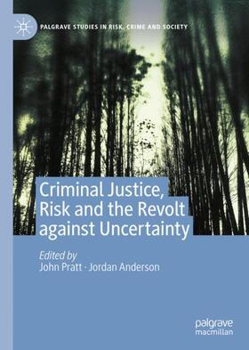 Anderson / Pratt |  Criminal Justice, Risk and the Revolt against Uncertainty | Buch |  Sack Fachmedien