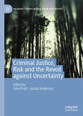 Pratt / Anderson |  Criminal Justice, Risk and the Revolt against Uncertainty | eBook | Sack Fachmedien