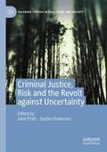 Anderson / Pratt |  Criminal Justice, Risk and the Revolt against Uncertainty | Buch |  Sack Fachmedien