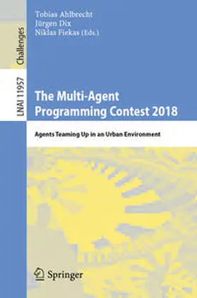 Ahlbrecht / Dix / Fiekas |  The Multi-Agent Programming Contest 2018 | eBook | Sack Fachmedien