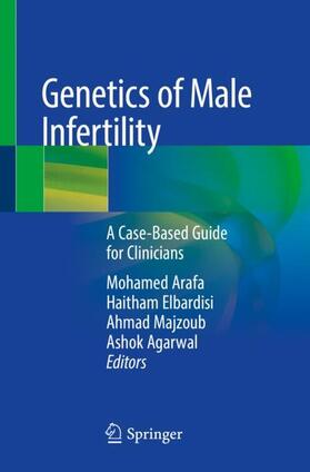 Arafa / Agarwal / Elbardisi | Genetics of Male Infertility | Buch | 978-3-030-37974-2 | sack.de