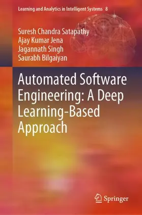 Satapathy / Bilgaiyan / Jena |  Automated Software Engineering: A Deep Learning-Based Approach | Buch |  Sack Fachmedien