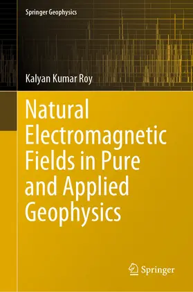 Roy |  Natural Electromagnetic Fields in Pure and Applied Geophysics | eBook | Sack Fachmedien