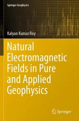 Roy |  Natural Electromagnetic Fields in Pure and Applied Geophysics | Buch |  Sack Fachmedien