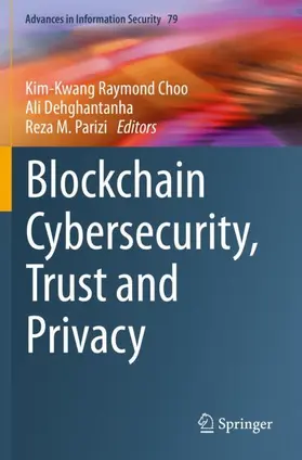 Choo / Parizi / Dehghantanha |  Blockchain Cybersecurity, Trust and Privacy | Buch |  Sack Fachmedien