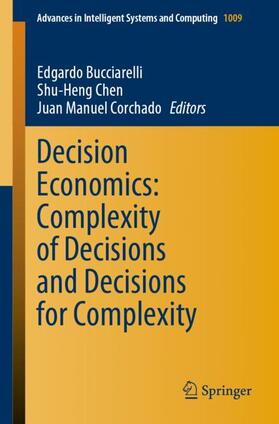 Bucciarelli / Corchado / Chen | Decision Economics: Complexity of Decisions and Decisions for Complexity | Buch | 978-3-030-38226-1 | sack.de