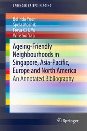 Yuen / Yap / Mocnik |  Ageing-Friendly Neighbourhoods in Singapore, Asia-Pacific, Europe and North America | Buch |  Sack Fachmedien