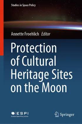 Froehlich | Protection of Cultural Heritage Sites on the Moon | E-Book | www.sack.de