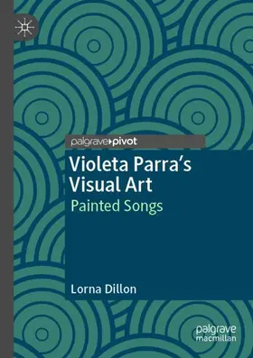Dillon |  Violeta Parra's Visual Art | Buch |  Sack Fachmedien