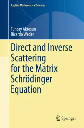 Weder / Aktosun |  Direct and Inverse Scattering for the Matrix Schrödinger Equation | Buch |  Sack Fachmedien