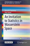 Zemel / Panaretos |  An Invitation to Statistics in Wasserstein Space | Buch |  Sack Fachmedien