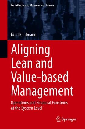 Kaufmann | Aligning Lean and Value-based Management | Buch | 978-3-030-38466-1 | sack.de