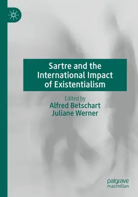 Werner / Betschart |  Sartre and the International Impact of Existentialism | Buch |  Sack Fachmedien