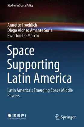 Froehlich / De Marchi / Amante Soria |  Space Supporting Latin America | Buch |  Sack Fachmedien