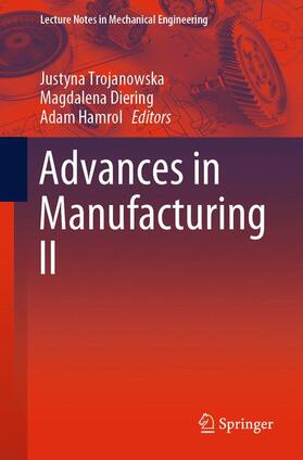 Trojanowska / Diering / Hamrol |  Advances in Manufacturing II | Buch |  Sack Fachmedien