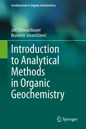 Jovancicevic / Schwarzbauer / Jovancicevic |  Introduction to Analytical Methods in Organic Geochemistry | Buch |  Sack Fachmedien