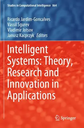 Jardim-Goncalves / Kacprzyk / Sgurev |  Intelligent Systems: Theory, Research and Innovation in Applications | Buch |  Sack Fachmedien