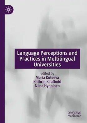 Kuteeva / Hynninen / Kaufhold |  Language Perceptions and Practices in Multilingual Universities | Buch |  Sack Fachmedien