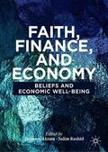 Akram / Rashid |  Faith, Finance, and Economy | Buch |  Sack Fachmedien