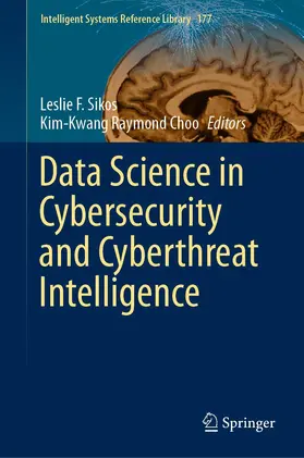 Choo / Sikos |  Data Science in Cybersecurity and Cyberthreat Intelligence | Buch |  Sack Fachmedien