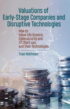 Rothman | Valuations of Early-Stage Companies and Disruptive Technologies | Buch | 978-3-030-38846-1 | sack.de
