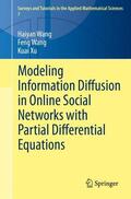 Wang / Xu |  Modeling Information Diffusion in Online Social Networks with Partial Differential Equations | Buch |  Sack Fachmedien