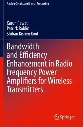 Rawat / Koul / Roblin |  Bandwidth and Efficiency Enhancement in Radio Frequency Power Amplifiers for Wireless Transmitters | Buch |  Sack Fachmedien