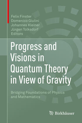 Finster / Giulini / Kleiner |  Progress and Visions in Quantum Theory in View of Gravity | eBook | Sack Fachmedien