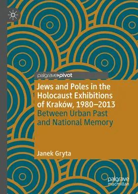 Gryta |  Jews and Poles in the Holocaust Exhibitions of Kraków, 1980–2013 | eBook | Sack Fachmedien