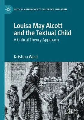 West |  Louisa May Alcott and the Textual Child | Buch |  Sack Fachmedien