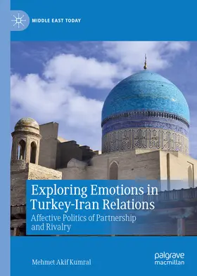 Kumral | Exploring Emotions in Turkey-Iran Relations | E-Book | www.sack.de
