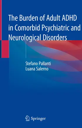 Pallanti / Salerno |  The Burden of Adult ADHD in Comorbid Psychiatric and Neurological Disorders | eBook | Sack Fachmedien