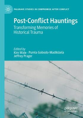 Wale / Prager / Gobodo-Madikizela |  Post-Conflict Hauntings | Buch |  Sack Fachmedien