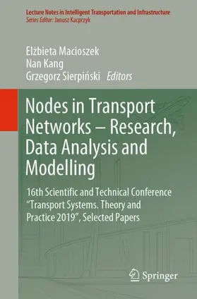 Macioszek / Sierpinski / Kang |  Nodes in Transport Networks - Research, Data Analysis and Modelling | Buch |  Sack Fachmedien