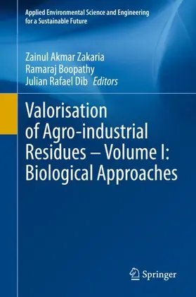 Zakaria / Dib / Boopathy |  Valorisation of Agro-industrial Residues - Volume I: Biological Approaches | Buch |  Sack Fachmedien