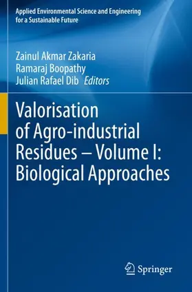 Zakaria / Dib / Boopathy |  Valorisation of Agro-industrial Residues - Volume I: Biological Approaches | Buch |  Sack Fachmedien