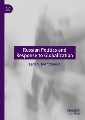 Kochtcheeva |  Russian Politics and Response to Globalization | eBook | Sack Fachmedien