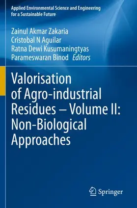 Zakaria / Binod / Aguilar |  Valorisation of Agro-industrial Residues - Volume II: Non-Biological Approaches | Buch |  Sack Fachmedien