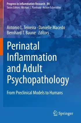 Teixeira / Baune / Macedo |  Perinatal Inflammation and Adult Psychopathology | Buch |  Sack Fachmedien
