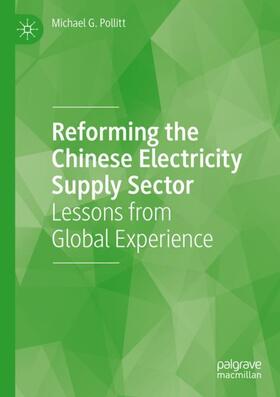 Pollitt | Reforming the Chinese Electricity Supply Sector | Buch | 978-3-030-39464-6 | sack.de